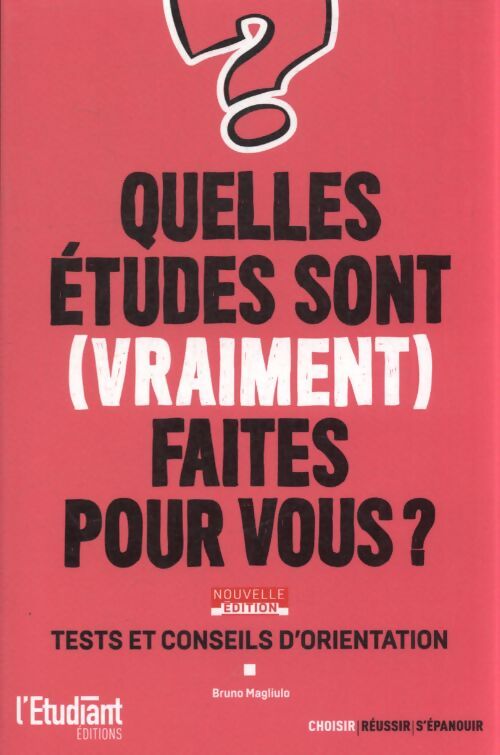 Quelles études sont faites pour vous ? nouvelle édition : Tests et conseils d'orientation - Bruno Magliulo - Livre