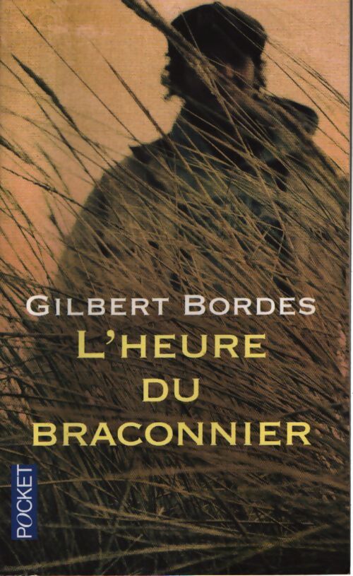 L'heure du braconnier - Bordes Gilbert - Livre