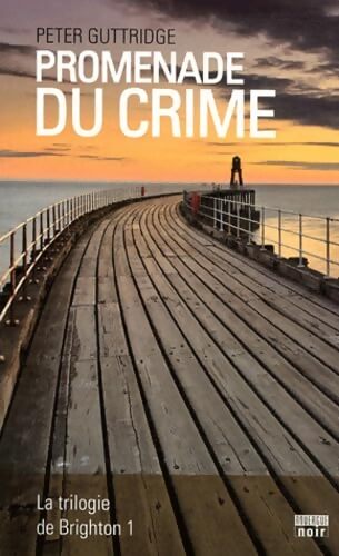 La trilogie de Brighton Tome I : Promenade du crime - Peter Guttridge - Livre