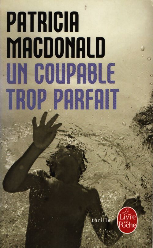 Un coupable trop parfait - Patricia Macdonald - Livre