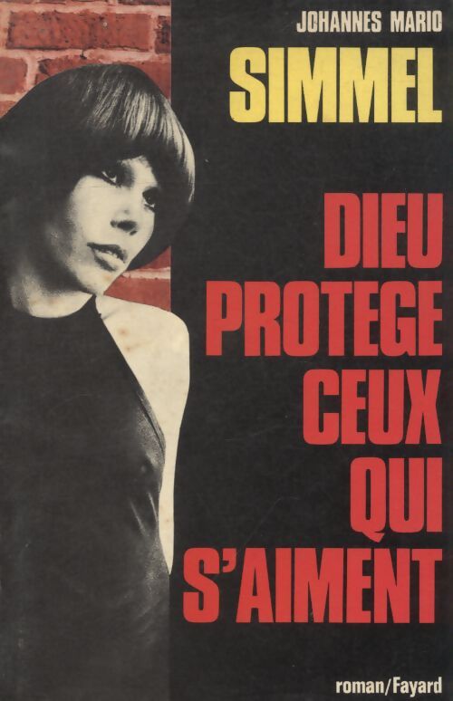 Dieu protège ceux qui s'aiment - Johannès Mario Simmel - Livre