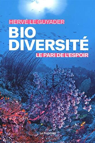 Biodiversité : Le pari de l'espoir - Hervé Le Guyader - Livre