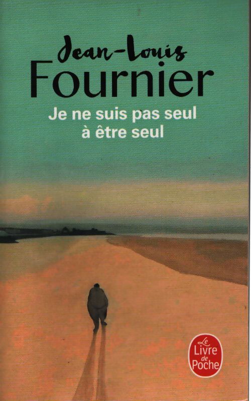Je ne suis pas seul à être seul - Jean-Louis Fournier - Livre