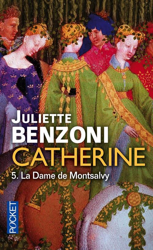 Catherine : 5 La Dame de Montsalvy - Juliette Benzoni - Livre