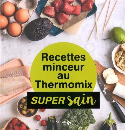 Recettes minceur au Thermomix - super sain - Collectif - Livre