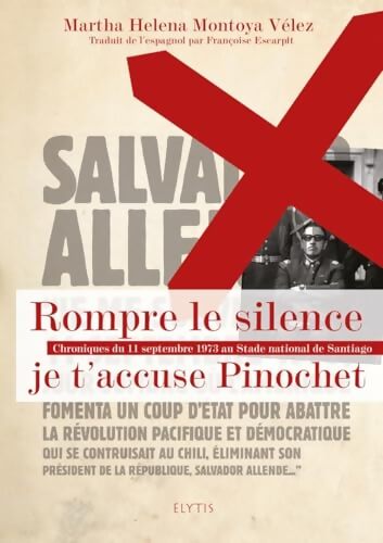 Rompre le silence : Je t'accuse Pinochet - Martha Helena Montoya Vélez - Livre