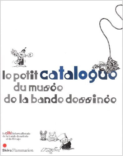 Le petit catalogue du musée de la bande dessinée - Thierry Groensteen - Livre