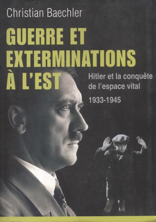 Guerre et exterminations à l'Est - Christian Baechler - Livre