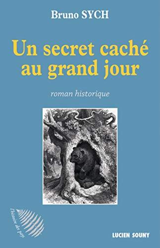 Un secret caché au grand jour - Bruno Sych - Livre
