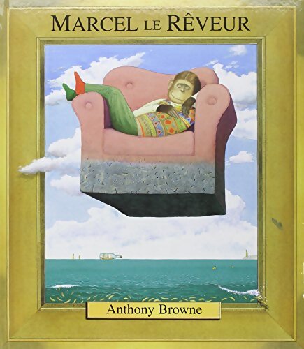 Marcel le rêveur - Anthony Browne - Livre