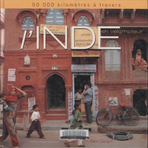 50 000 kilomètres à travers l'Inde en vélomoteur - Alain Carayol - Livre