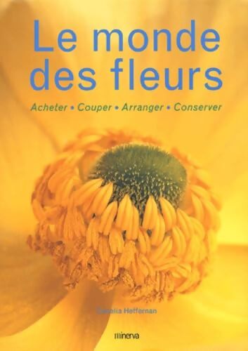 Le monde des fleurs - Cecelia Heffernan - Livre