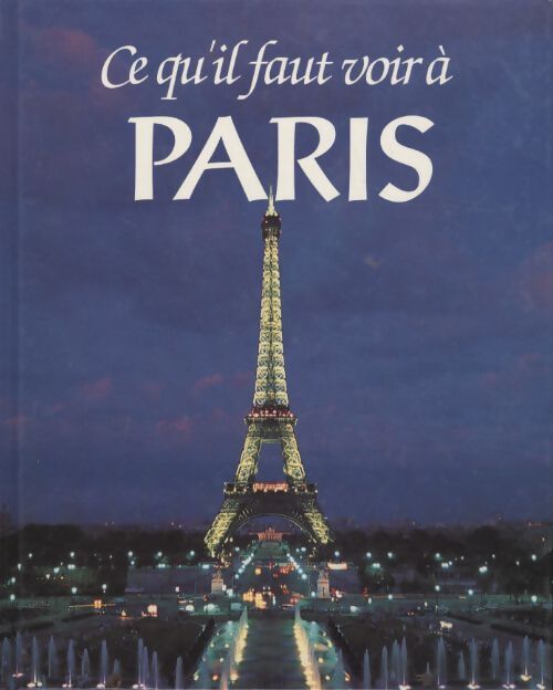 Ce qu'il faut voir à Paris - Noël Graveline - Livre