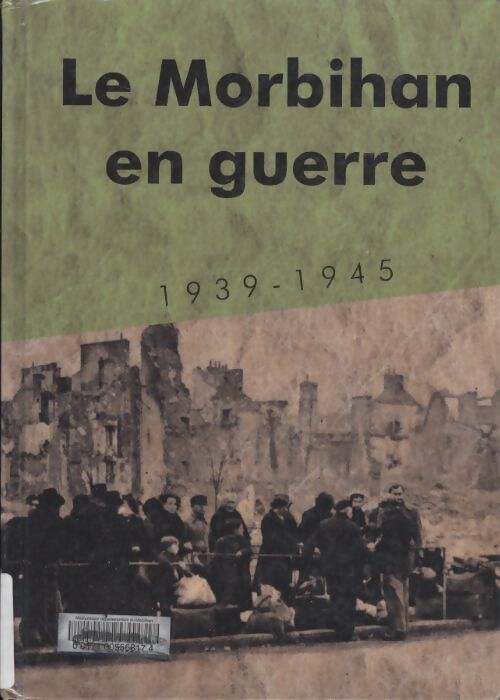 Le Morbihan en guerre 1939-1945 - Madeline Hautefeuille - Livre