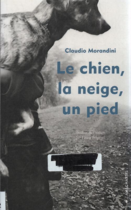 Le chien, la neige, un pied - Claudio Morandini - Livre
