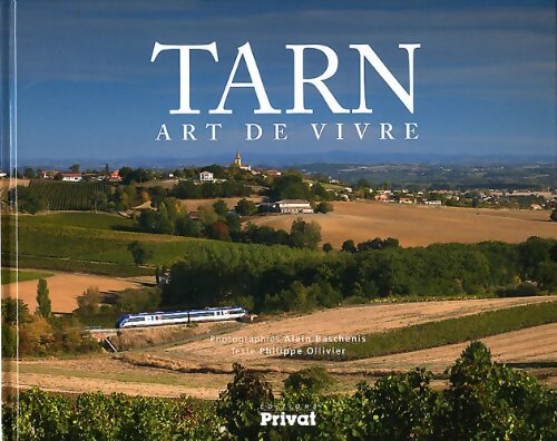 Tarn. Art de vivre - Philippe Ollivier - Livre
