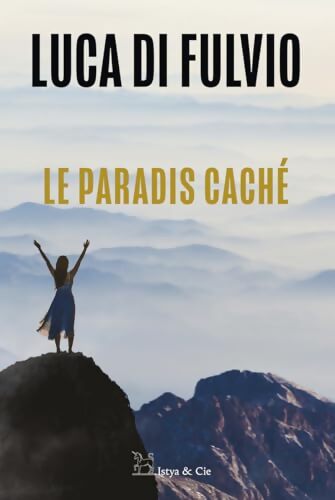 Le paradis caché - Luca Di Fulvio - Livre