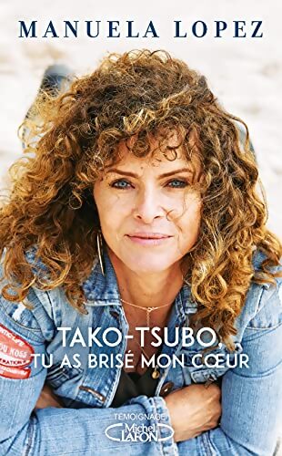 Tako-Tsubo tu as brisé mon coeur - Manuela Lopez - Livre