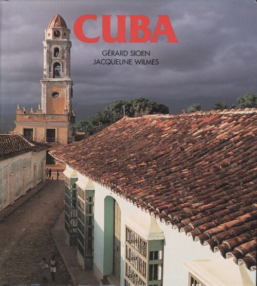 Cuba - Gérard Sioen - Livre