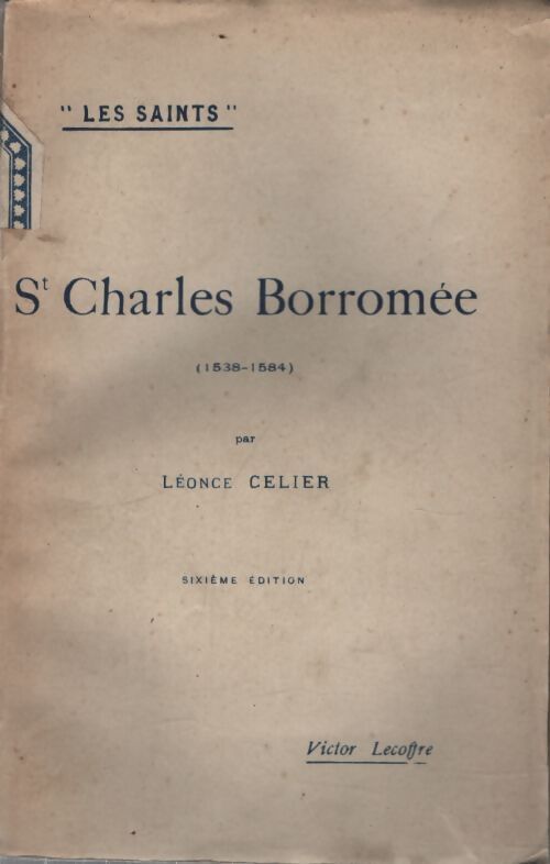 St Charles Borromée 1538-1584 - Léonce Celier - Livre