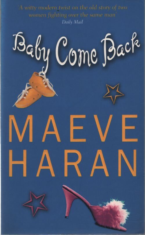 Baby come back - Maeve Haran - Livre