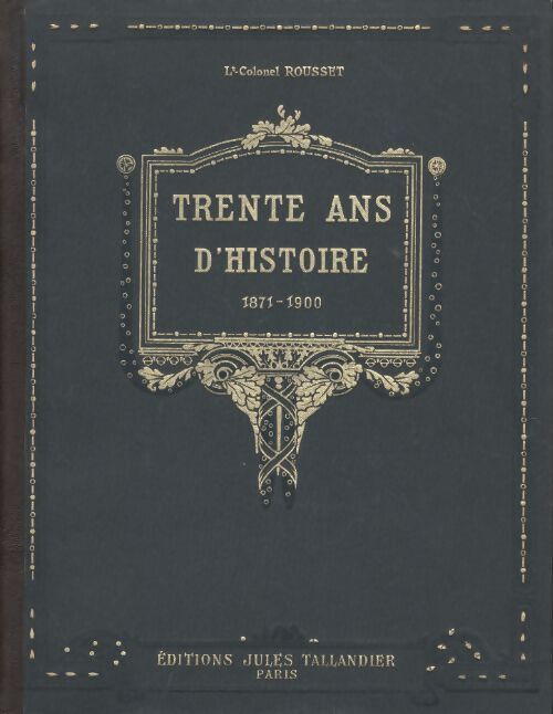 Trente ans d'histoire Tome III - Colonel Rousset - Livre