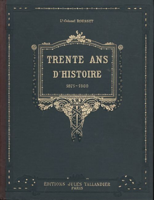 Trente ans d'histoire (1871-1900) Tome II - Colonel Rousset - Livre