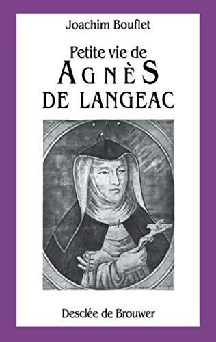 Petite vie de Agnès de Langeac - Joachim Bouflet - Livre