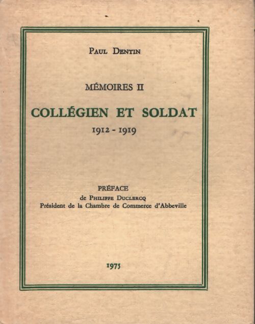 Mémoires Tome II : Collégien et soldat - Paul Dentin - Livre