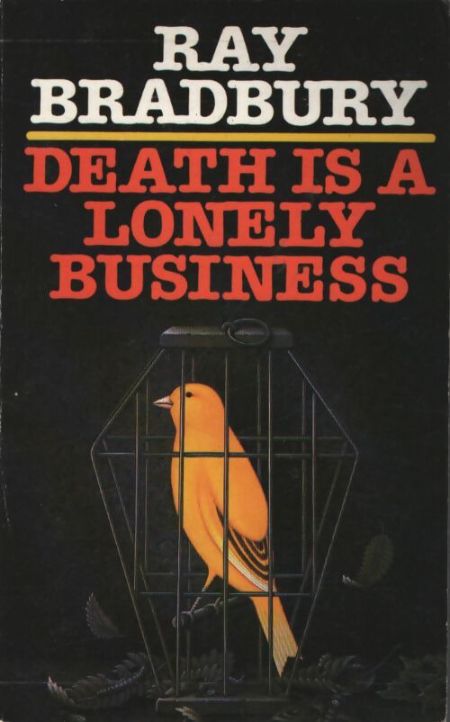 Death is a lonely business - Ray Bradbury - Livre