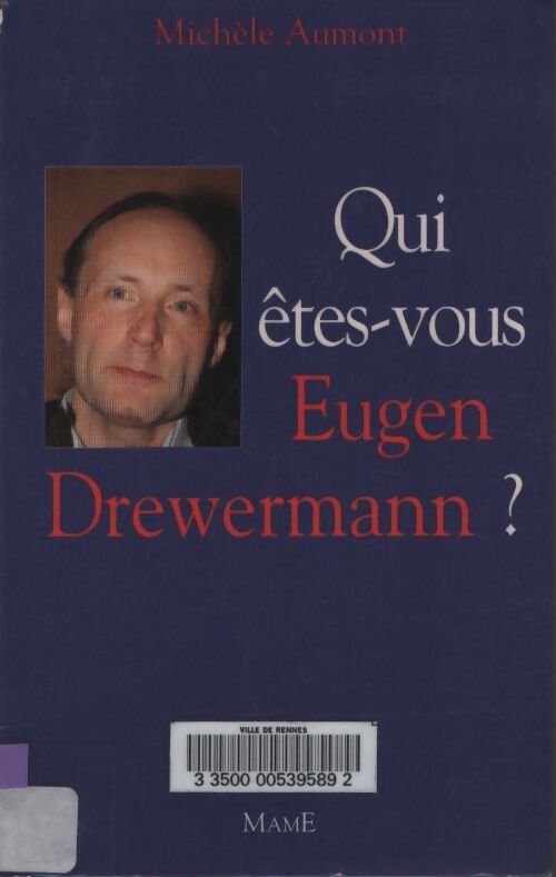 Qui êtes-vous EugenDrewermann ? - Michèle Aumont - Livre
