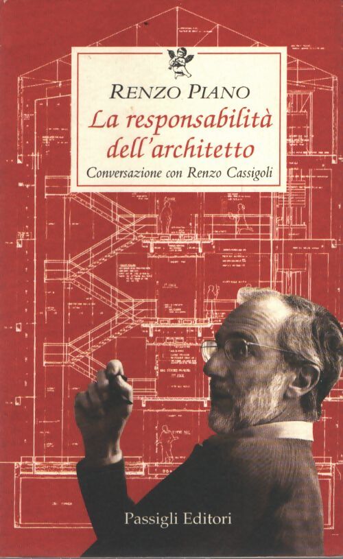 La responsabilità dell'architetto. Conversazione con renzo cassigoli - Renzo Piano - Livre