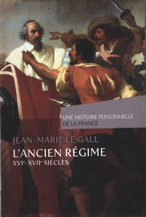 L'ancien régime - Jean-Marie Le Gall - Livre