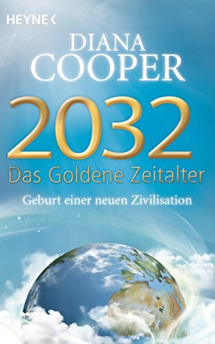 2032 - das goldene zeitalter : Geburt einer neuen zivilisation - Diana Cooper - Livre