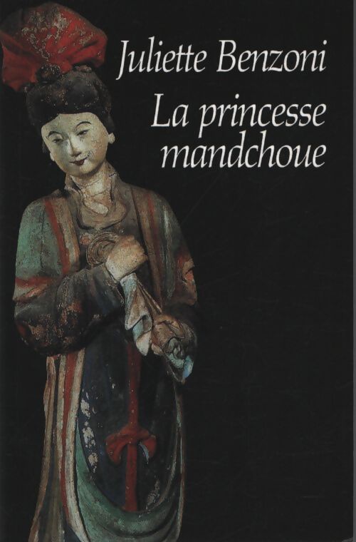 La princesse Mandchoue - Juliette Benzoni - Livre