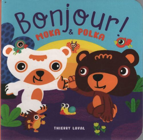 Bonjour Moka & Polka - Thierry Laval - Livre