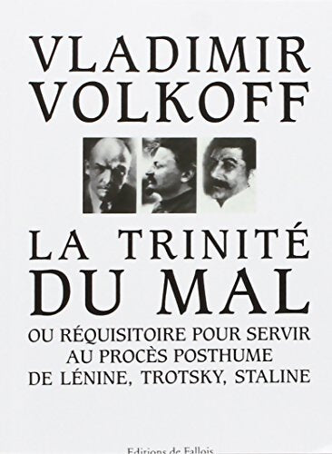 La trinité du mal - Vladimir Volkoff - Livre