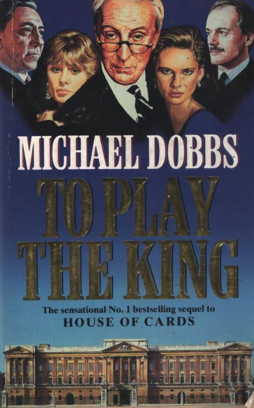 To play the king - Michael Dobbs - Livre