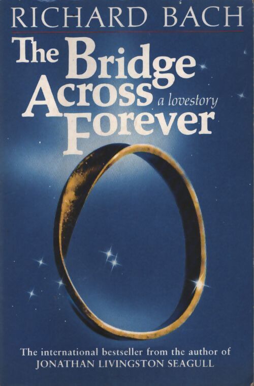 The bridge across forever - Richard Bach - Livre