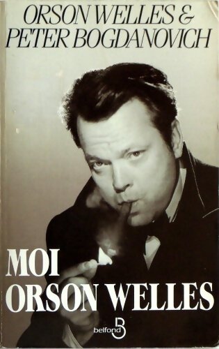 Moi, Orson Welles - Orson Welles - Livre