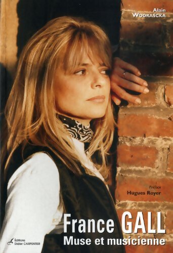 France Gall : Muse et musicienne - Alain Wodrascka - Livre