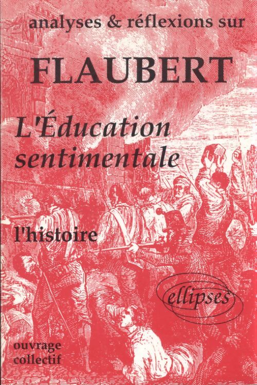 Flaubert : L'éducation sentimentale - Collectif - Livre
