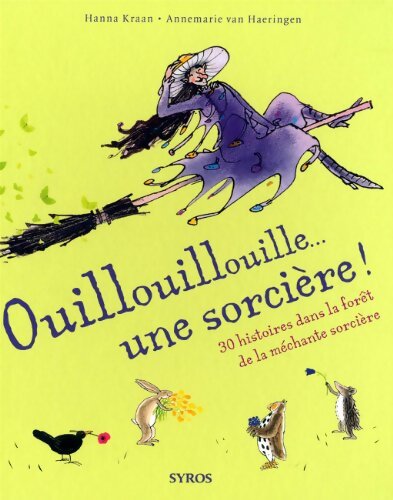 Ouillouillouille... Une sorcière ! - Hanna Kraan - Livre