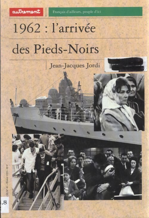 1962 : L'arrivée des pieds-noirs - Jean-Jacques Jordi - Livre