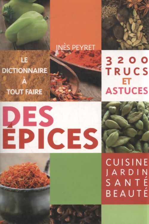 Le dictionnaire à tout faire : Des épices - Inès Peyret - Livre