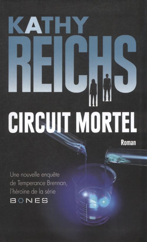 Circuit mortel - Kathy Reichs - Livre