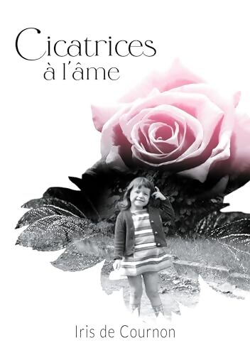 Cicatrices à l'âme - Iris De Cournon - Livre