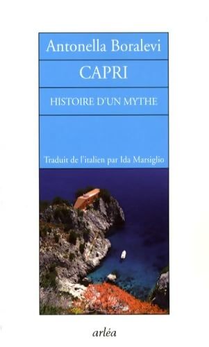 Capri : Histoire d'un mythe - Antonella Boralevi - Livre