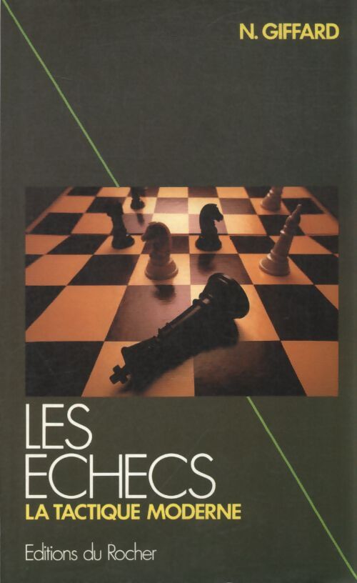 Les echecs, la tactique moderne - Nicolas Giffard - Livre