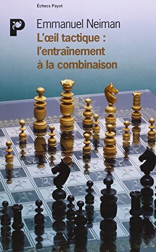 L'oeil tactique : L'entraînement à la combinaison - Emmanuel Neiman - Livre